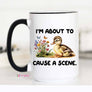 Cause a Scene Funny Coffee Mug, Funny mug, Funny Ceramic Mug