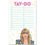 Notepad: Taylor Tay-Do List- Swiftie Desk Accessories