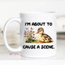 Cause a Scene Funny Coffee Mug, Funny mug, Funny Ceramic Mug