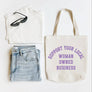 Support Your Local Woman Owned Business Tote Bag, Book Bag