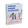 Mama Needs a Minute!