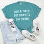 Down to Day Drink - funny day drinkin’ shirt