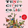 Extraordinary Things to Cut Out and Collage