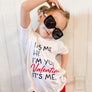 It's me, HI. I'm your Valentine. It's me. Girls short sleeve t-shirt Valentines Day