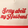 Sorry About My Husband Embroidery Two-Tone Canvas Cap