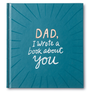 Dad I wrote a Book about You