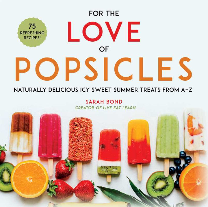 For the Love of Popsicles by Sarah Bond