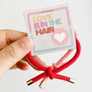 "Love is in the Hair" Hair Tie - Valentines Thank You Gift