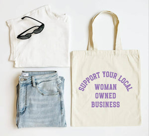 Support Your Local Woman Owned Business Tote Bag, Book Bag