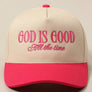 God Is Good All The Time Embroidery Trucker Hat