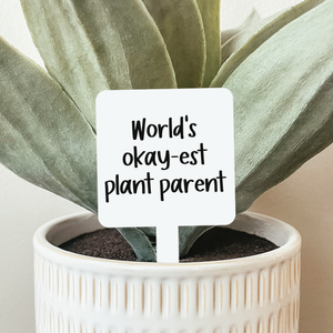 World's Okay-est Plant Parent Plant Stake