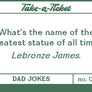 Take-a-Ticket: Dad Jokes